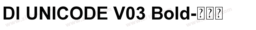 Dl UNICODE V03 Bold字体转换 Dl UNICODE V03 Bold字体转换